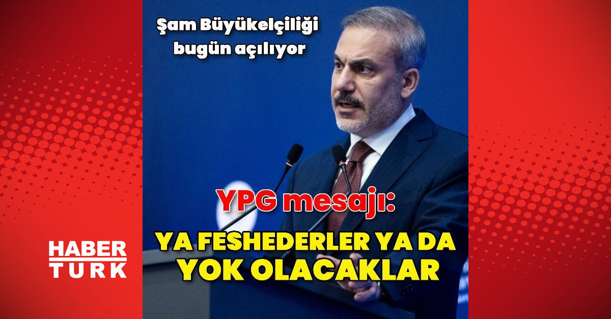 Bakan Fidan: YPG kendini ya fesheder ya da yok olacaklar
